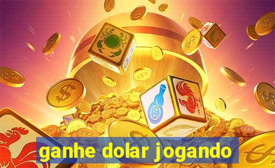 ganhe dolar jogando